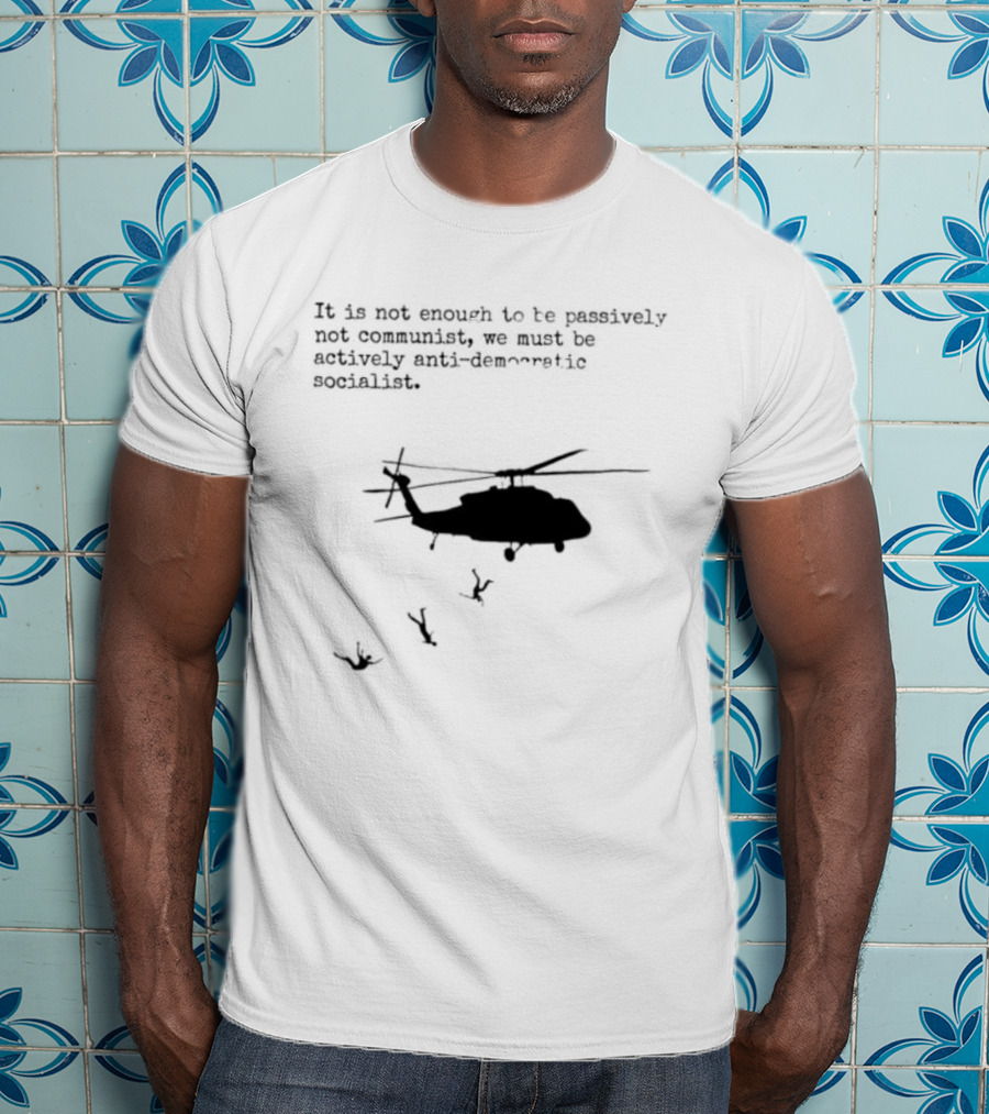 Satirical Anti Socialism Helicopter Ejection For Communists T-Shirt