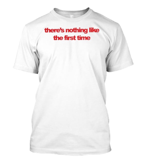 Lake Drive Store There's Nothing Like The First Time Cherry Crop T-Shirt