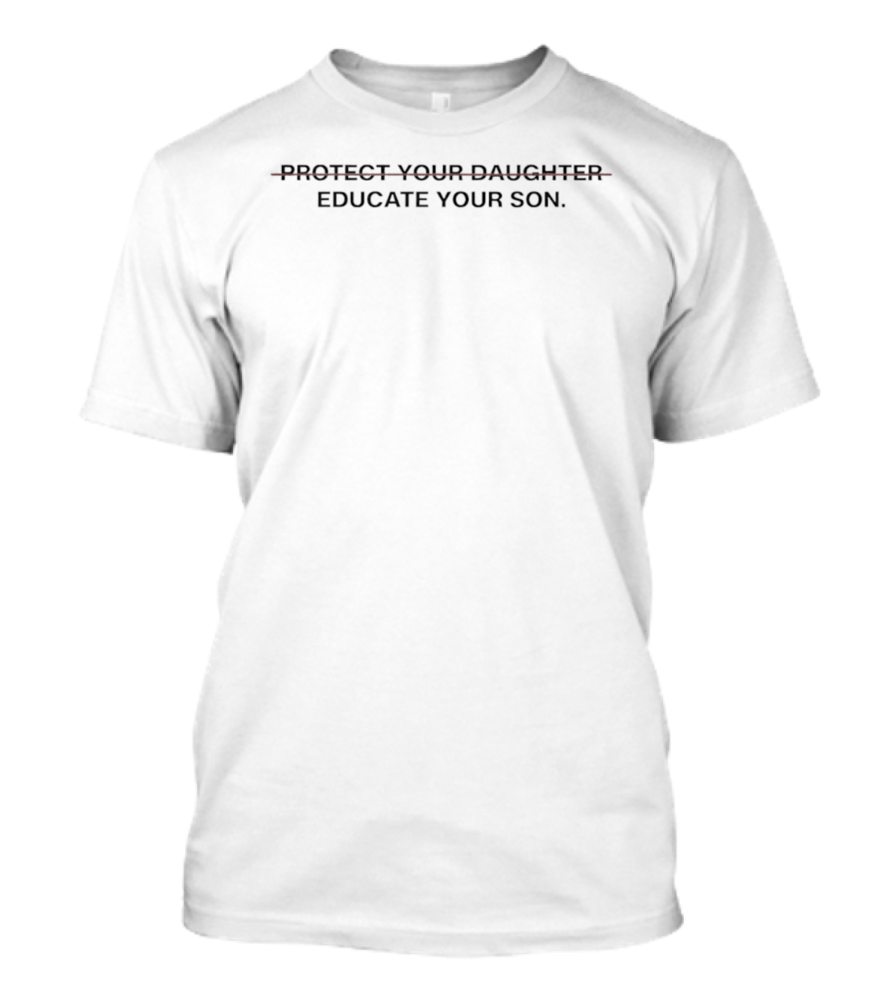 Protect Your Daughter Educate Your Son Strikethrough T-Shirt