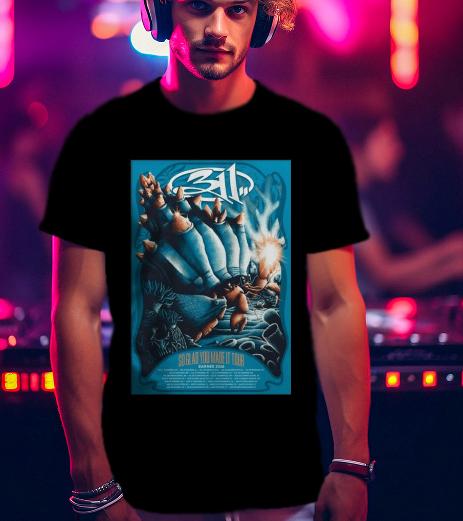 311 So Glad You Made It Tour Summer 2026 Concert Dates Locations T-Shirt