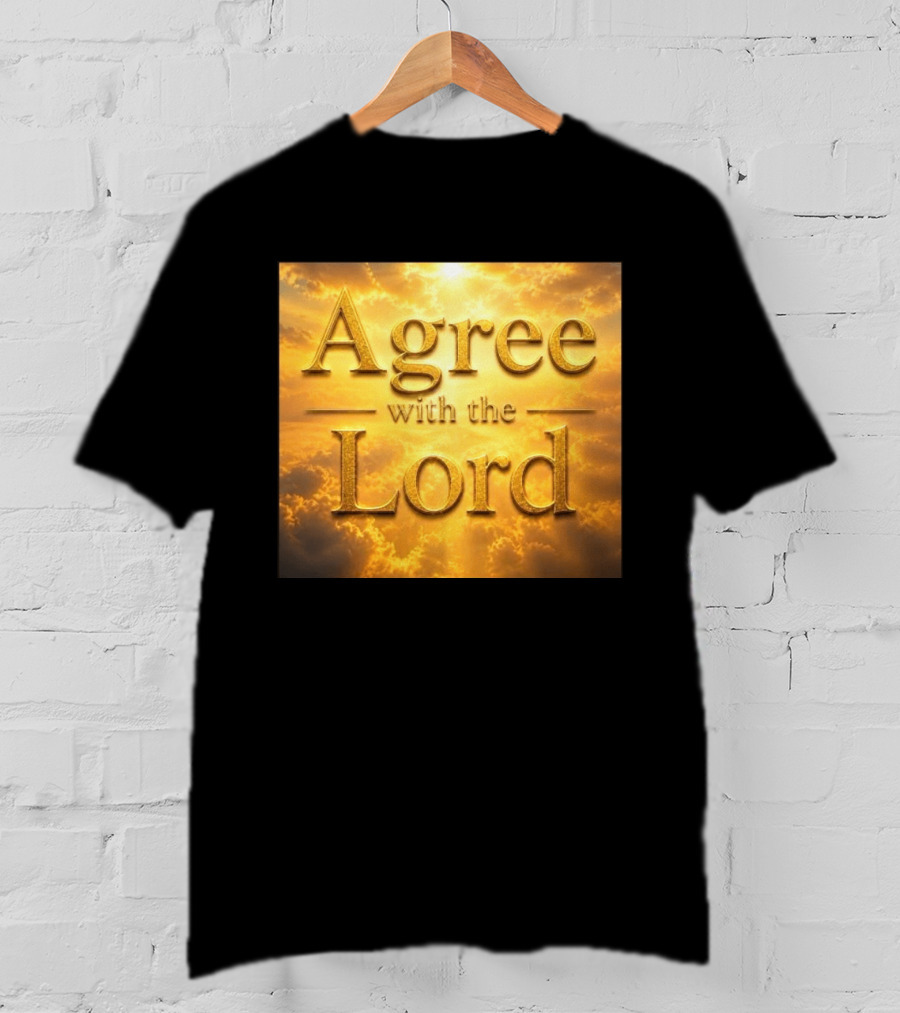 Agree With The Lord Golden Cloudy Sky T-Shirt