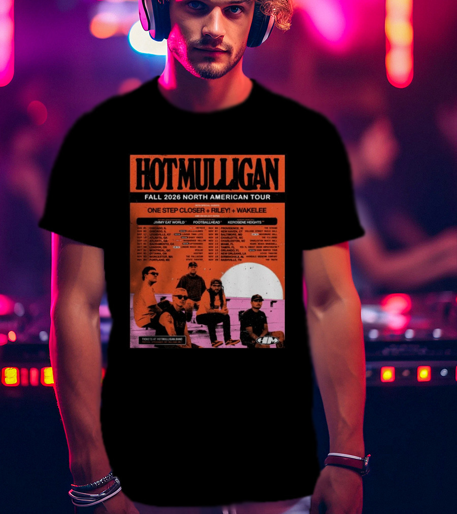 Hot Mulligan Fall 2026 Tour Dates With One Step Closer Riley Wakelee Jimmy Eat World Footballhead Kerosene Heights T-Shirt