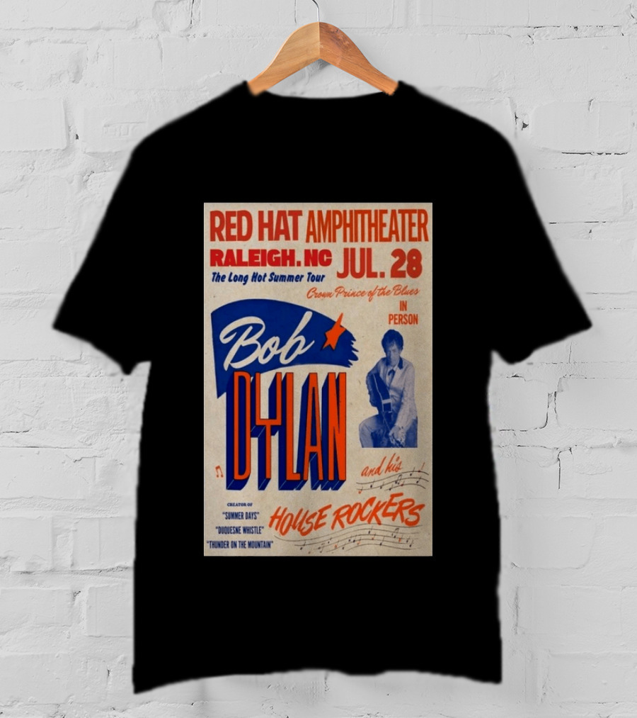 Red Hat Amphitheater Raleigh NC July 28 Bob Dylan And His House Rockers Concert The Long Hot Summer Tour T-Shirt