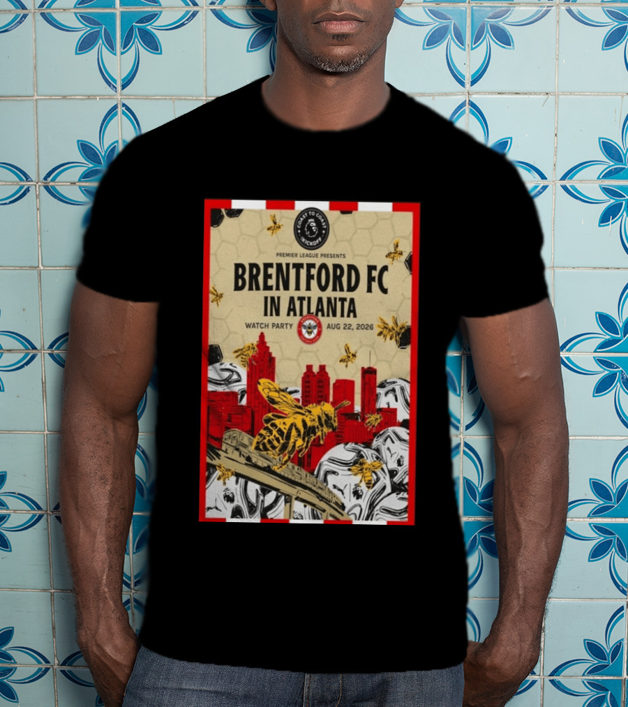 Brentford FC In Atlanta 2026 Party Premier League Coast To Coast Kickoff August 22 T-Shirt