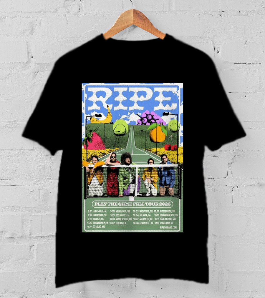 Ripe Play The Game Fall Tour 2026 With Fruit And Tennis Court T-Shirt