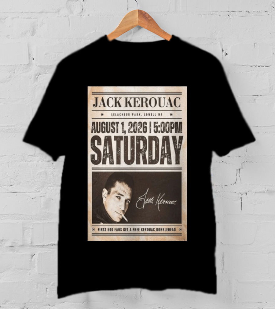 Jack Kerouac Lelacheur Park Lowell MA August 1 2026 Saturday 5PM Event T-Shirt