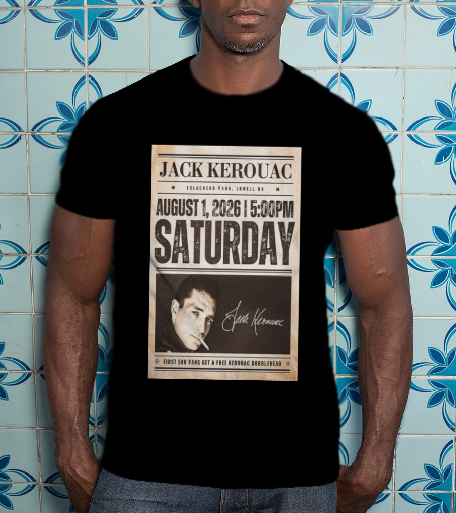 Jack Kerouac Lelacheur Park Lowell MA August 1 2026 Saturday 5PM Event T-Shirt