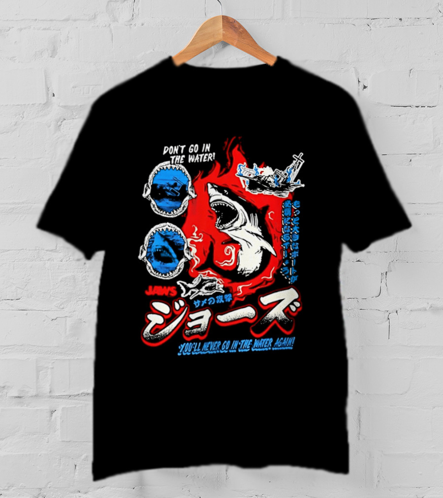 Jaws Don't Go In The Water Japanese You'll Never Go In The Water Again T-Shirt