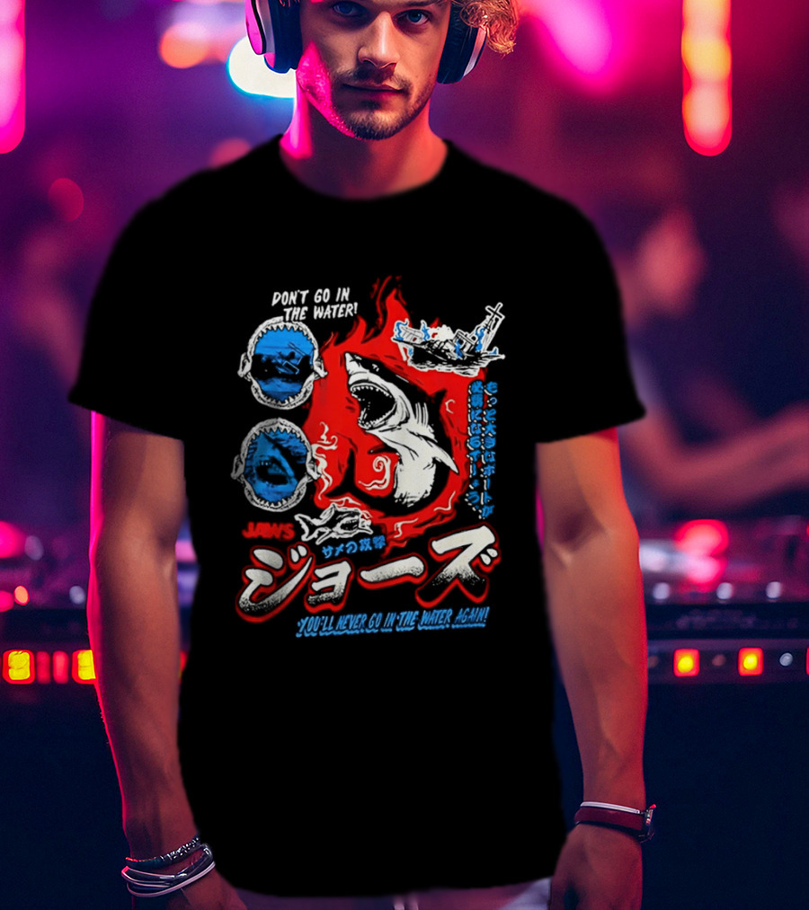 Jaws Don't Go In The Water Japanese You'll Never Go In The Water Again T-Shirt