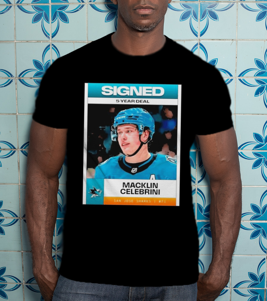 Signed 5 Year Deal Macklin Celebrini San Jose Sharks 71 T-Shirt