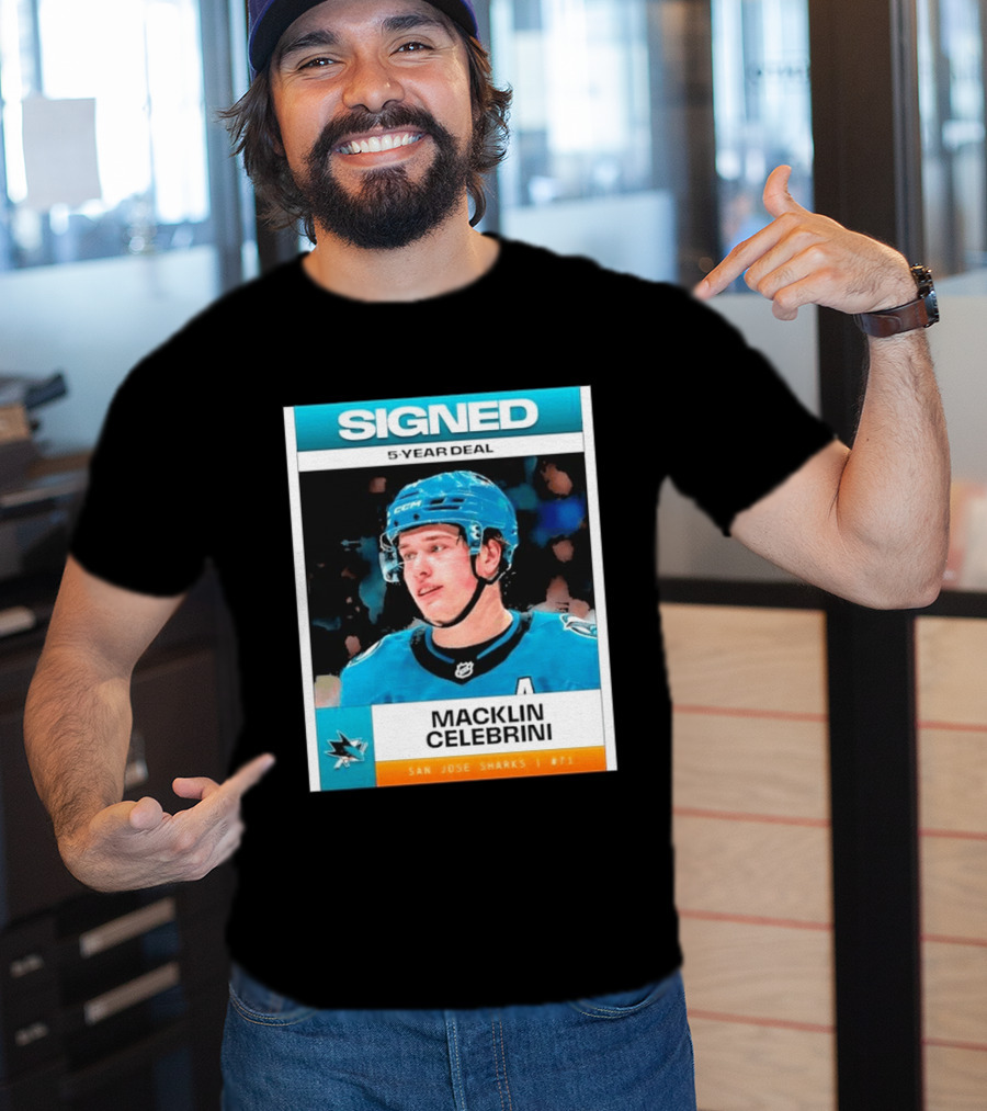Signed 5 Year Deal Macklin Celebrini San Jose Sharks 71 T-Shirt