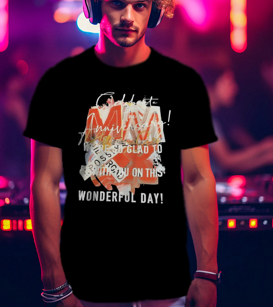 L'Arc En Ciel Celebrate The Anniversary We're So Glad To Be With You On This Wonderful Day T-Shirt