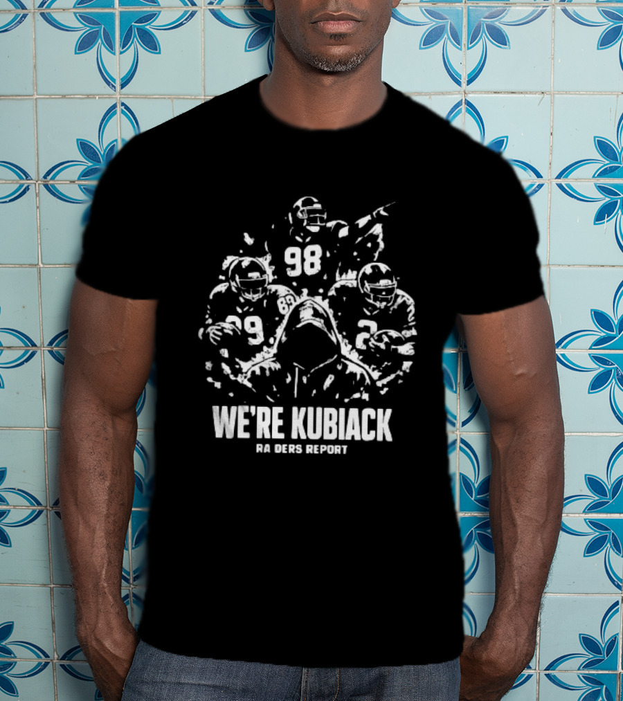 Las Vegas Raiders We're Kubiack Football Players 98 Report T-Shirt