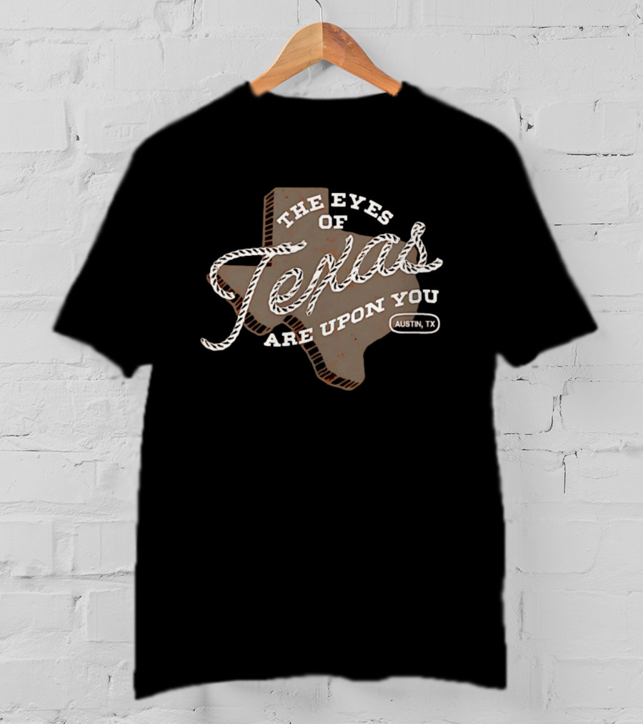 The Eyes Of Texas Are Upon You Austin TX Map Rope T-Shirt