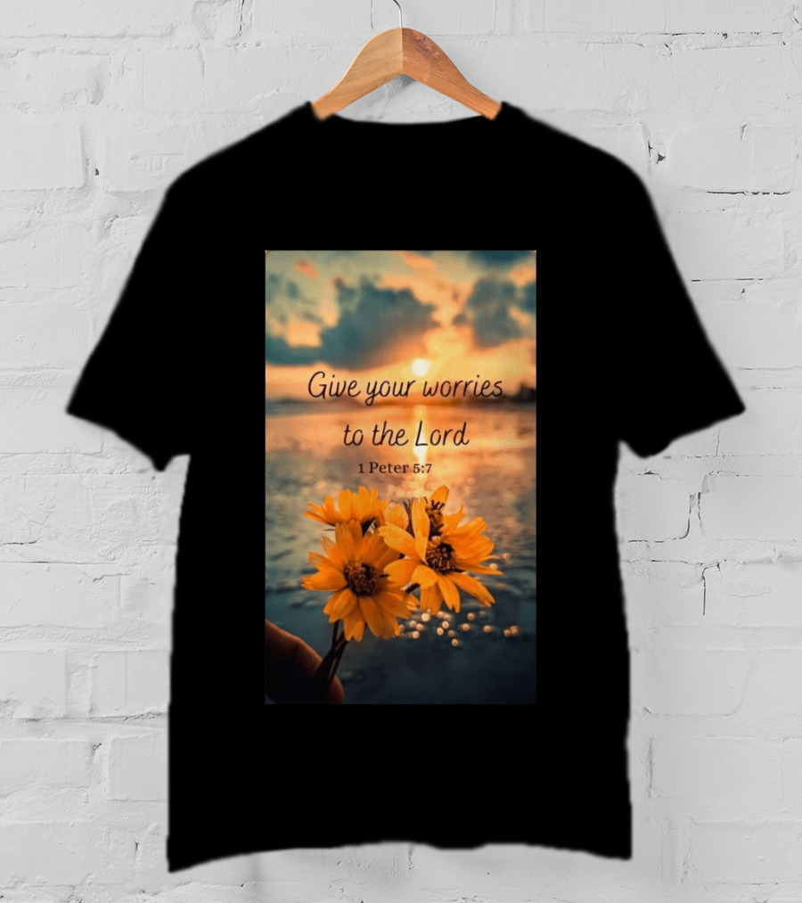 Give Your Worries To The Lord 1 Peter 5:7 Yellow Flowers At Sunset With Ocean T-Shirt