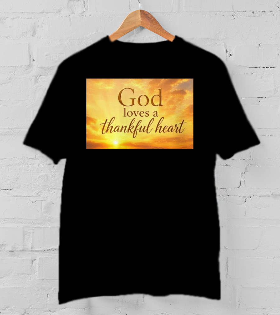 God Loves A Thankful Heart Sunlight Sky T-Shirt
