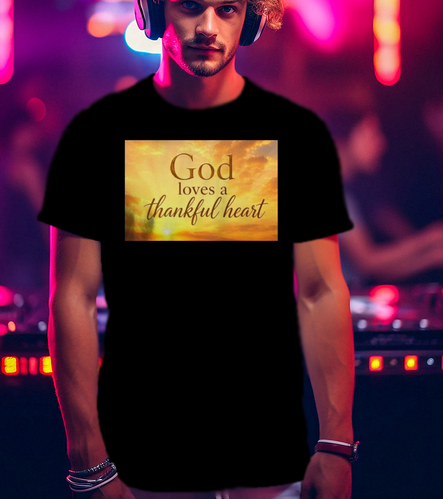 God Loves A Thankful Heart Sunlight Sky T-Shirt