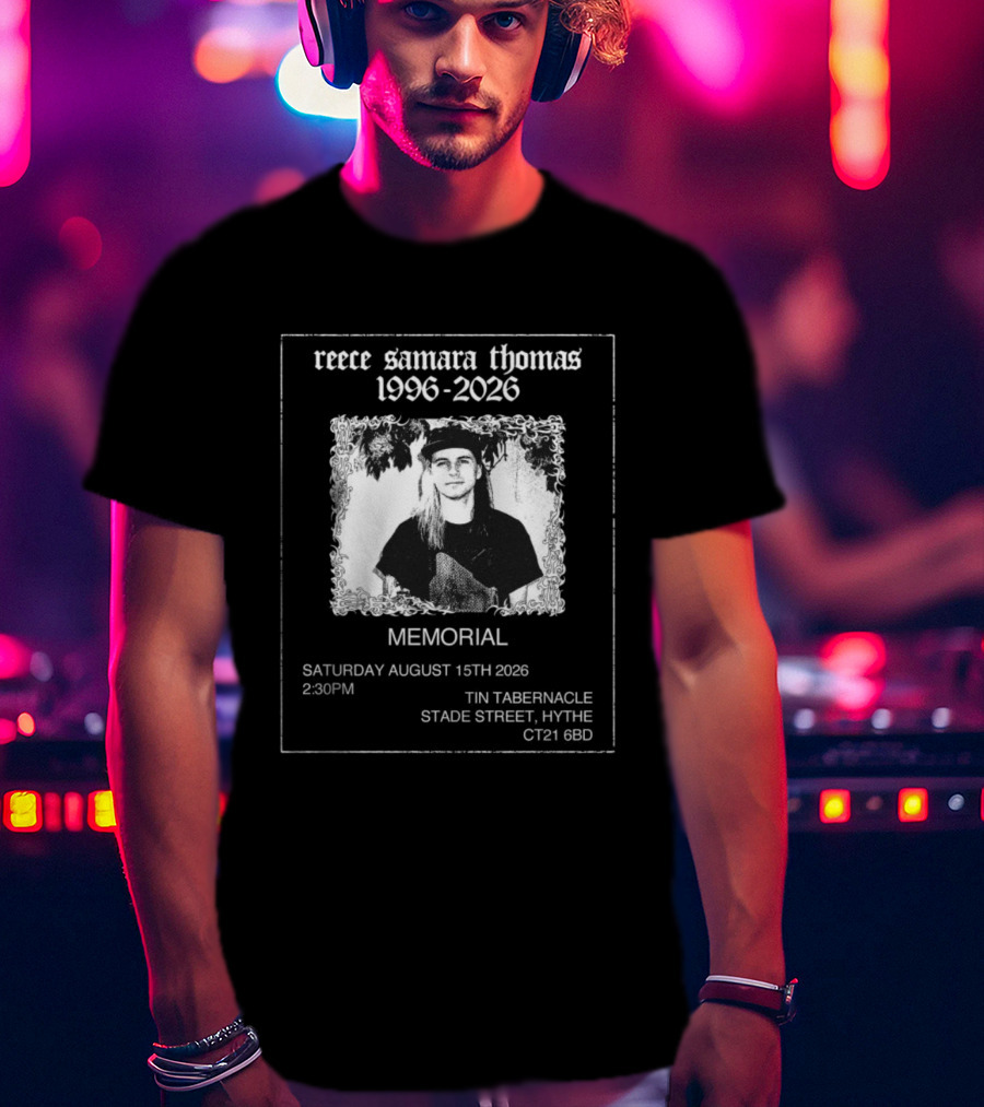 Reece Samara Thomas 1996 2026 Memorial August 15th 2026 Tin Tabernacle Hythe 121 569 T-Shirt