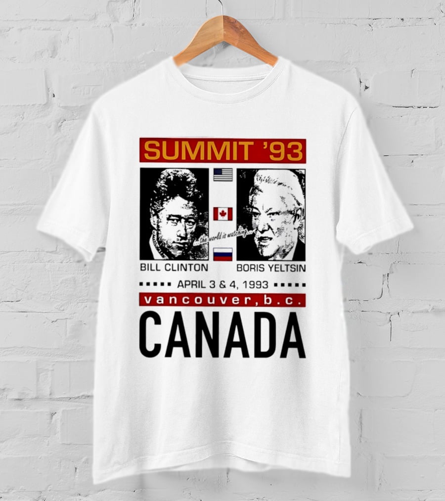 Summit '93 Bill Clinton Boris Yeltsin April 3 4 Vancouver BC Canada Flags T-Shirt