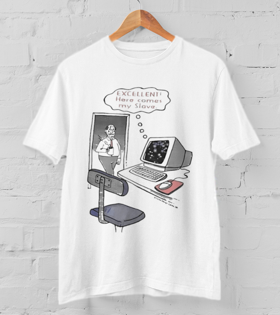 Excellent Here Comes My Slave Computer Retro Humor T-Shirt