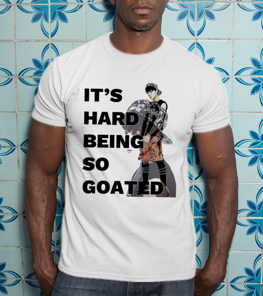 It's Hard Being So Goated Meme Fashion Icon Aesthetic T-Shirt