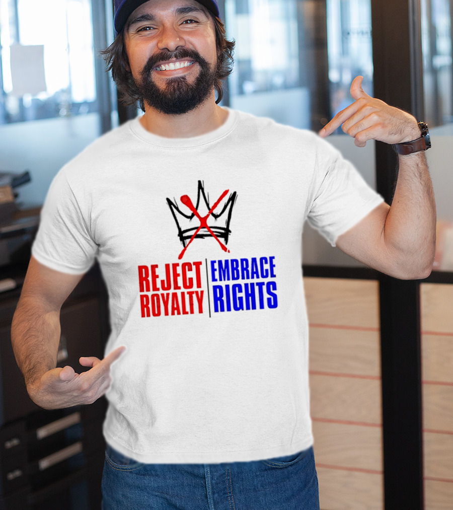 Reject Royalty Embrace Rights Protest Solidarity No Kings T-Shirt
