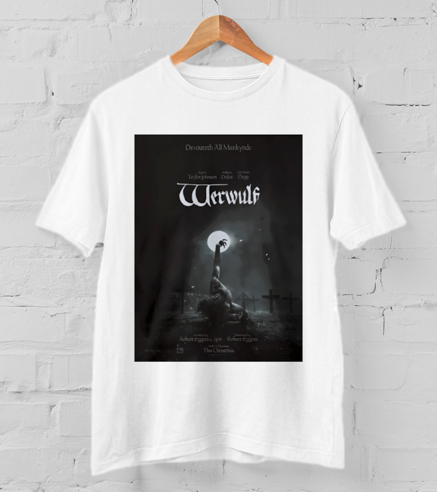 Werwulf Devoureth All Mankynde Featuring Aaron Taylor Johnson Willem Dafoe Lily Rose Depp T-Shirt