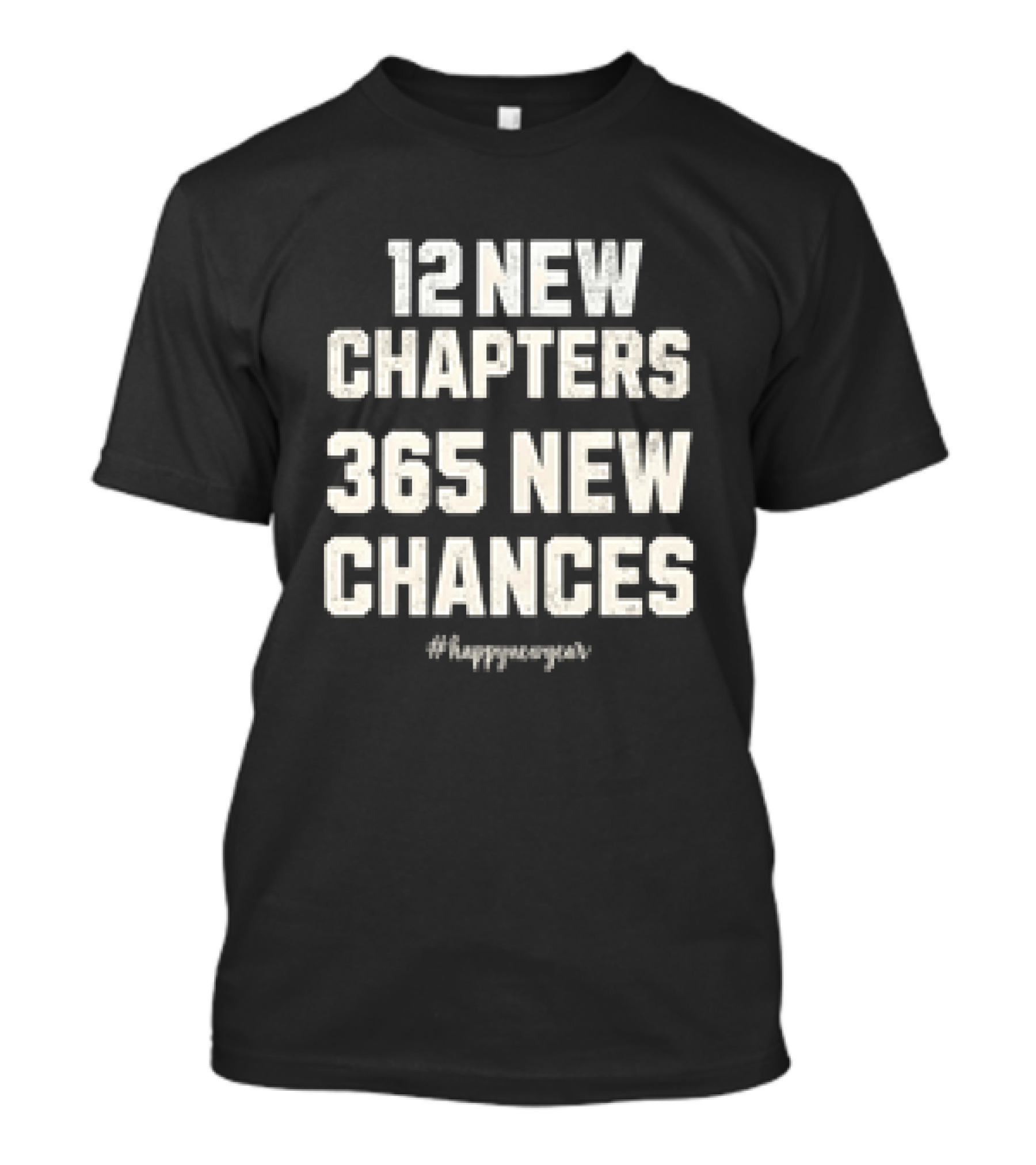 12 New Chapters 365 New Chances #HappyNewYear T-Shirt