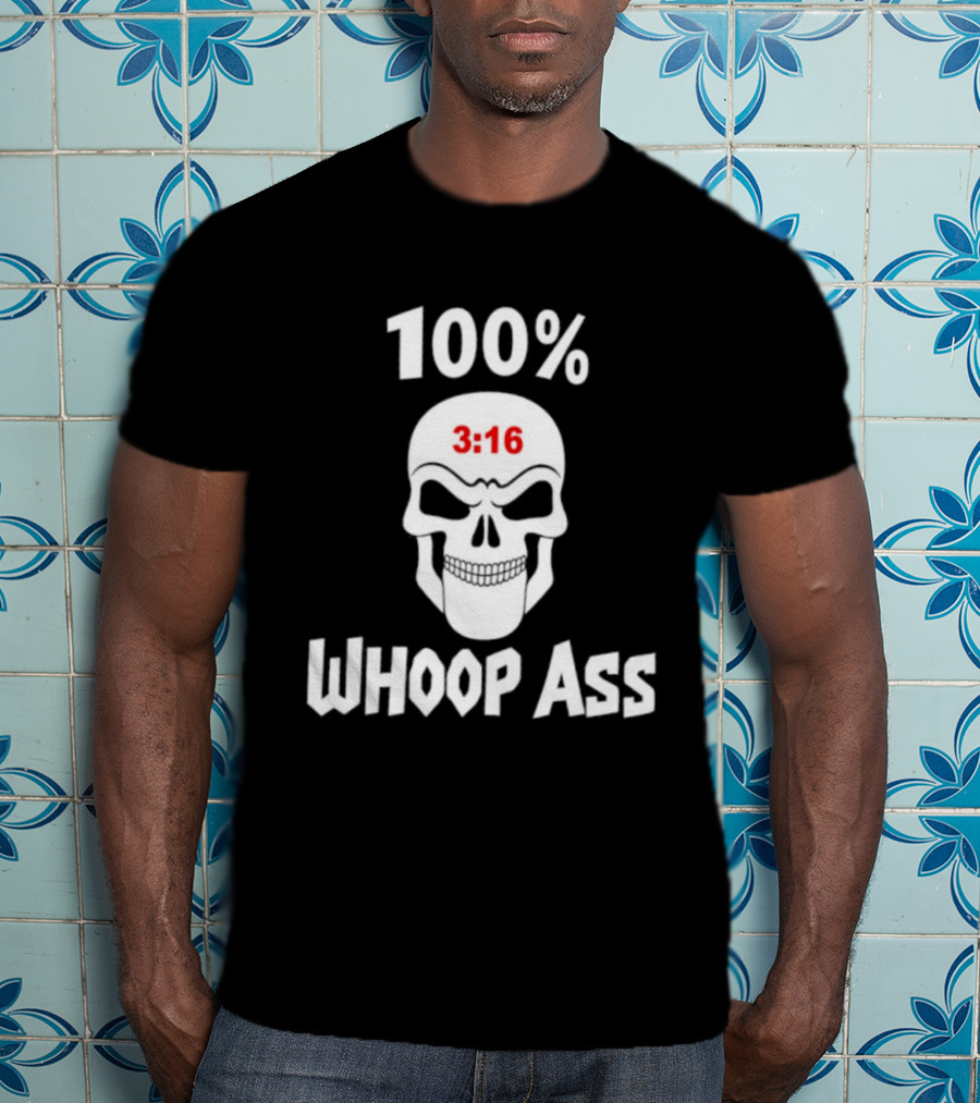 100 Percent Whoop Ass Skull 3:16 T-Shirt