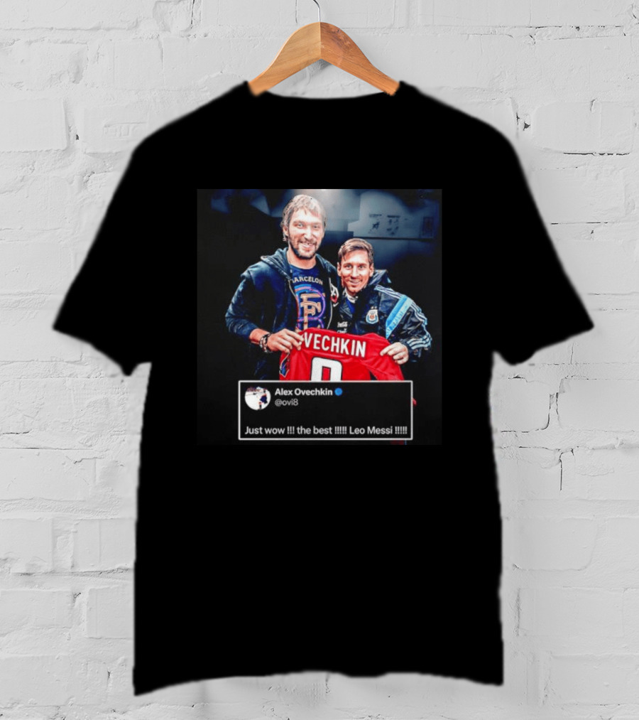Barcelone Ovechkin Messi Just Wow The Best T-Shirt