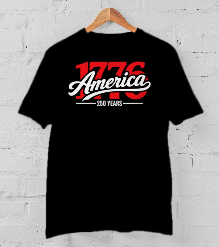 America 1776 250 Years Fourth Of July Celebration T-Shirt