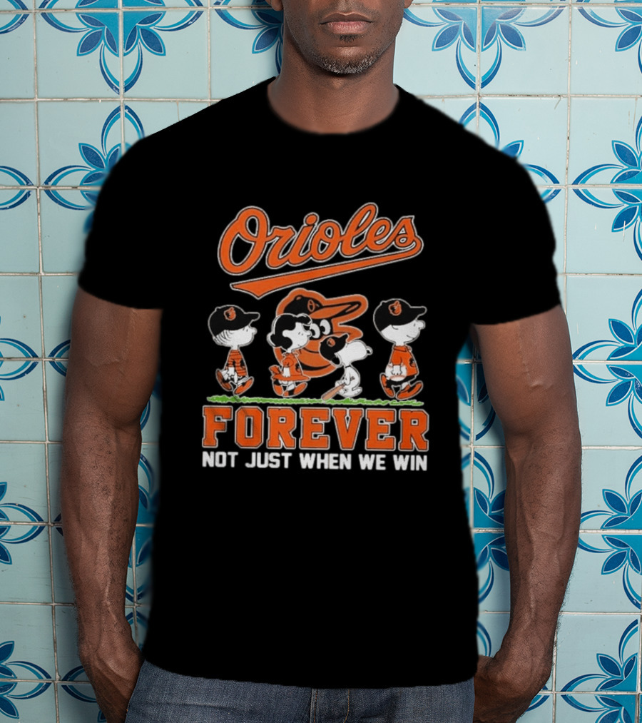 Orioles Forever Not Just When We Win Peanuts T-Shirt