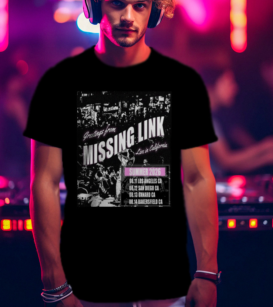 Greetings From Missing Link Summer 2026 Live In California Los Angeles San Diego Oxnard Bakersfield Tour Dates T-Shirt
