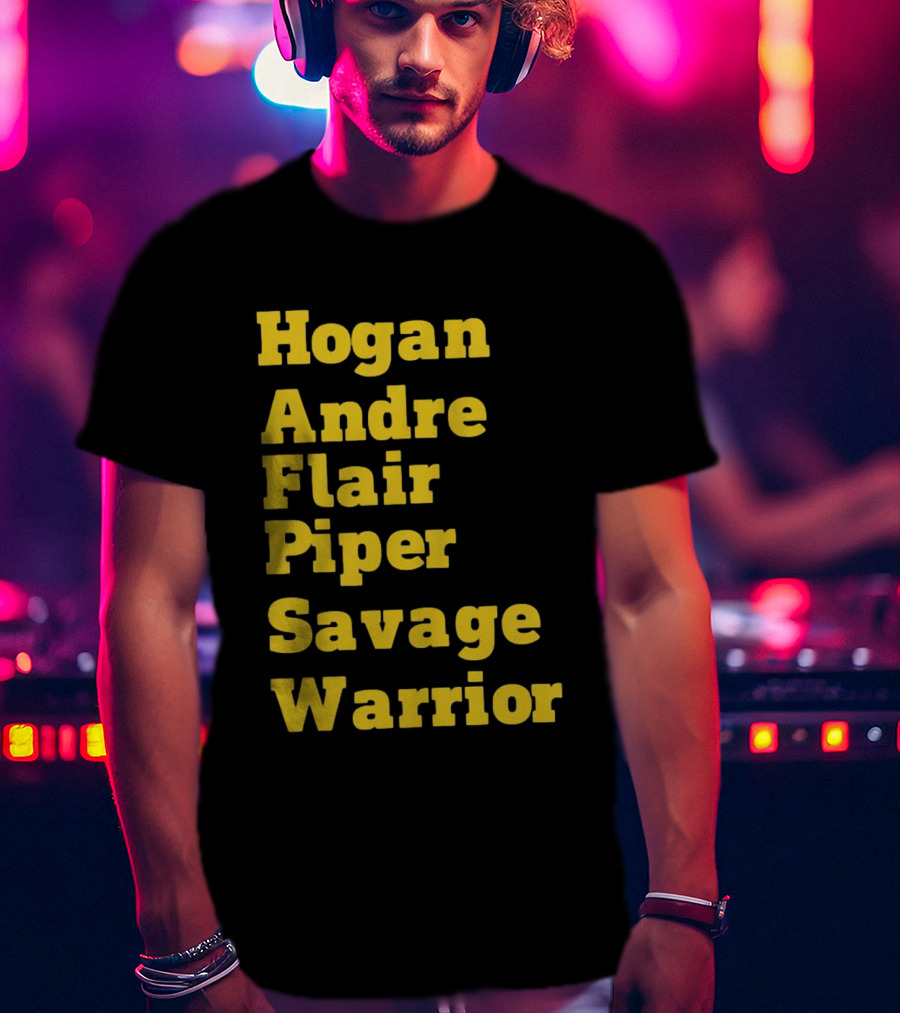 Hogan Andre Flair Piper Savage Warrior Legendary Wrestling T-Shirt