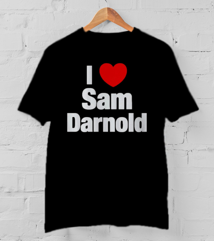 I Love Sam Darnold Fan T-Shirt