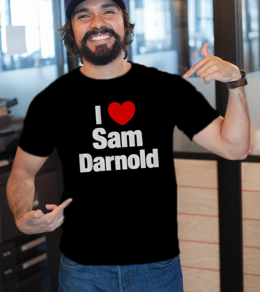 I Love Sam Darnold Fan T-Shirt