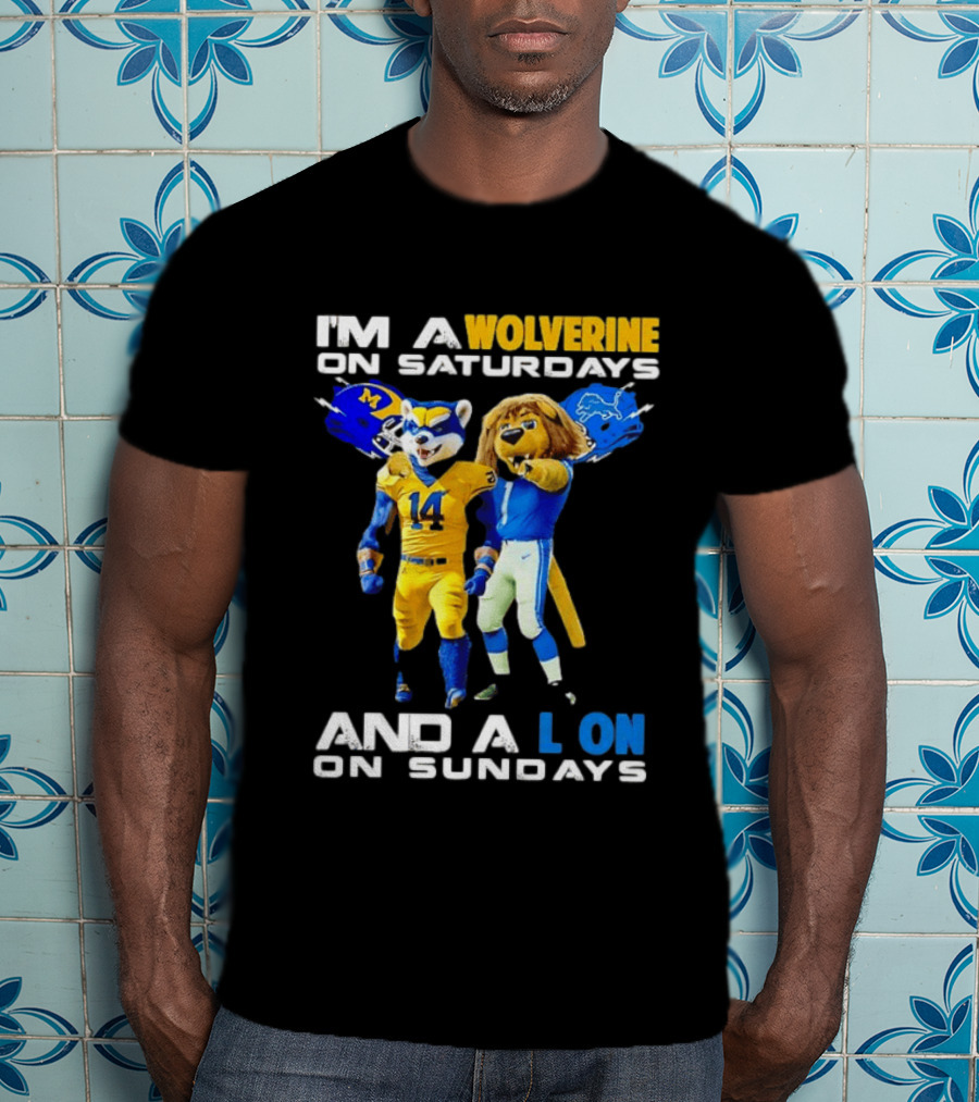 I'm A Wolverine On Saturdays And A Lion On Sundays Football Fan Mascots T-Shirt