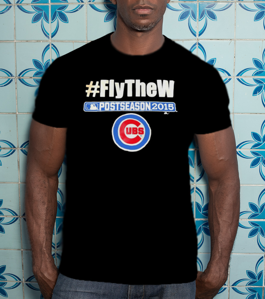 #FlyTheW Chicago Cubs Postseason 2015 T-Shirt
