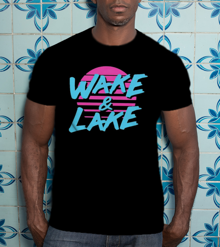 Wake And Lake All Season T-Shirt