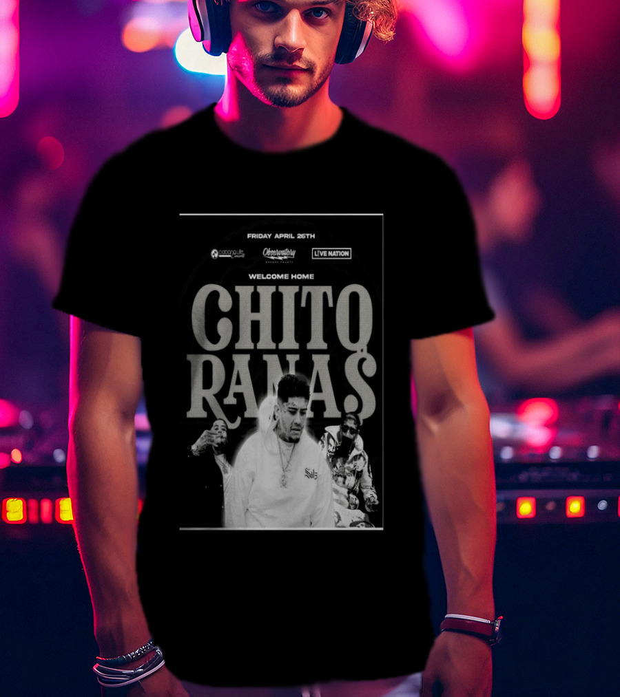 Welcome Home Chito Rana$ Live Nation Concert The Observatory Santa Ana April 26 2024 T-Shirt
