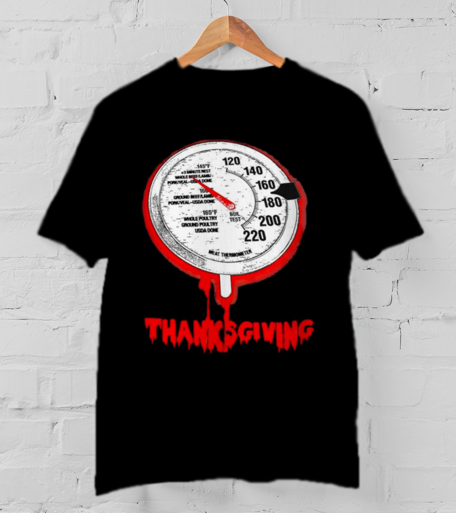 Thanksgiving Meat Thermometer Creepy Design With Blood Red Dripping Effect T-Shirt