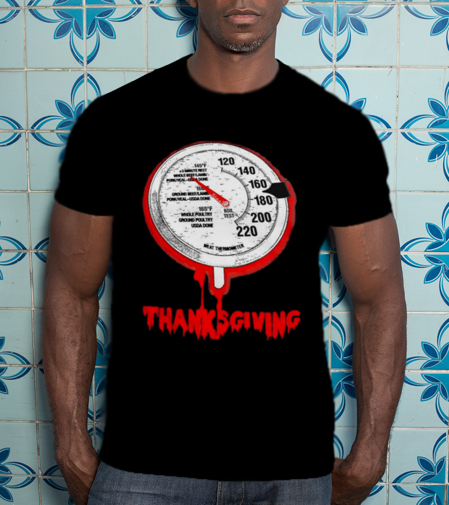 Thanksgiving Meat Thermometer Creepy Design With Blood Red Dripping Effect T-Shirt