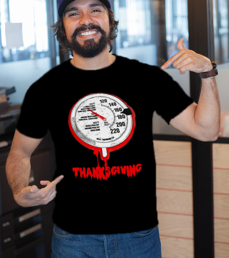 Thanksgiving Meat Thermometer Creepy Design With Blood Red Dripping Effect T-Shirt