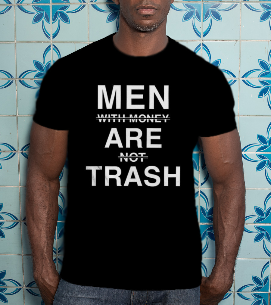 Men Are Trash T-Shirt