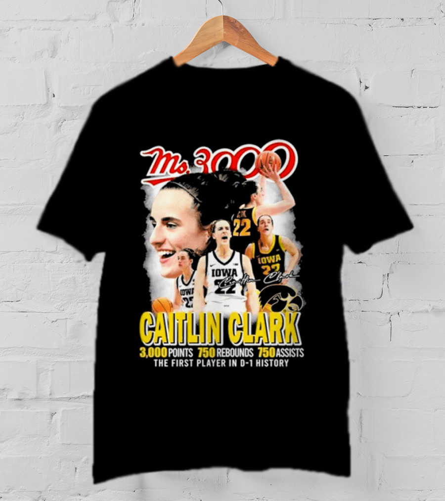 Ms 3000 Caitlin Clark Iowa Hawkeyes 3000 Points 750 Rebounds 750 Assists T-Shirt