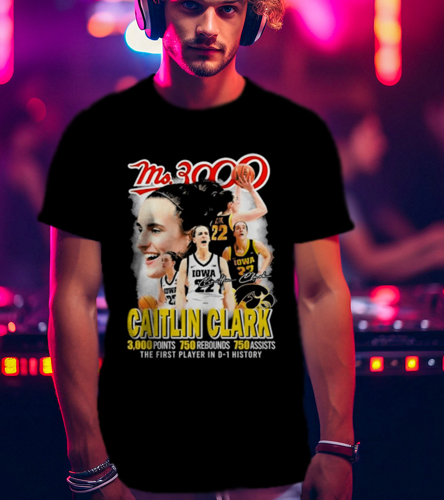 Ms 3000 Caitlin Clark Iowa Hawkeyes 3000 Points 750 Rebounds 750 Assists T-Shirt