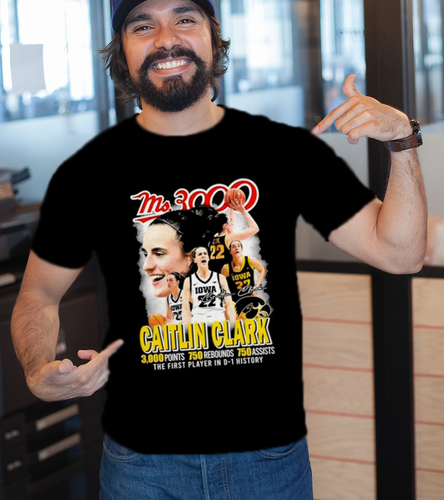 Ms 3000 Caitlin Clark Iowa Hawkeyes 3000 Points 750 Rebounds 750 Assists T-Shirt