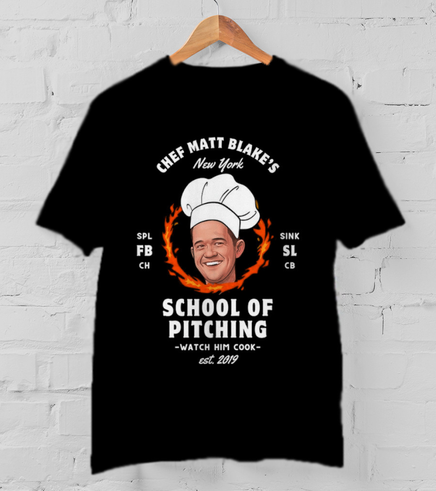 New York Chef Matt Blake School Of Pitching Est 2019 Him Cook Yankees T-Shirt