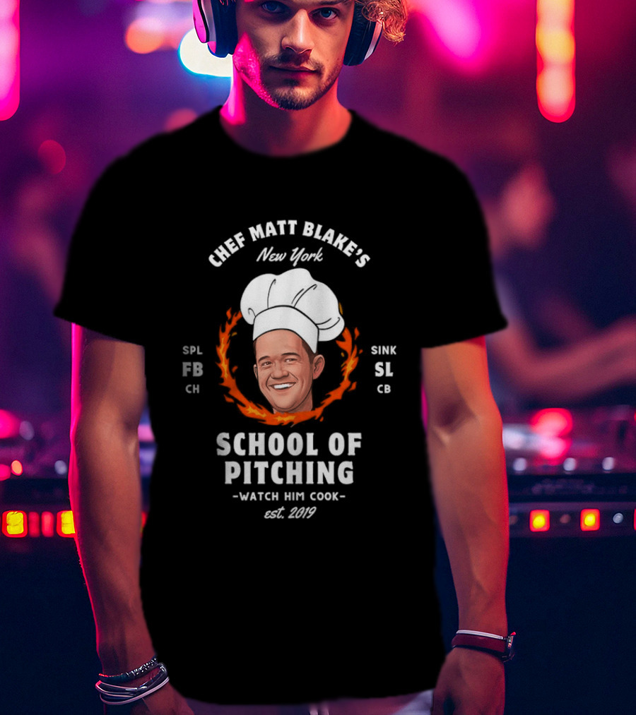 New York Chef Matt Blake School Of Pitching Est 2019 Him Cook Yankees T-Shirt