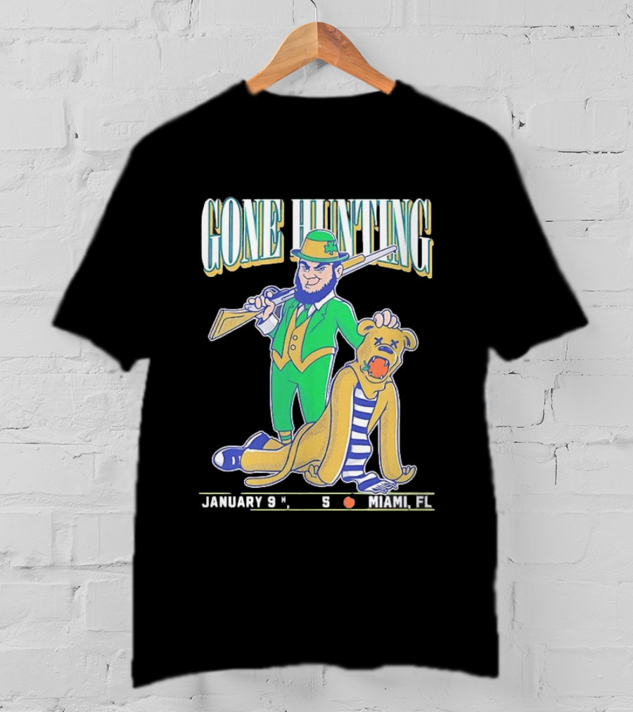 Notre Dame Fighting Irish Gone Hunting January 9 Miami FL T-Shirt